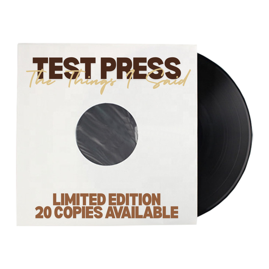 VINYL TEST PRESS - THE THINGS I SAID
